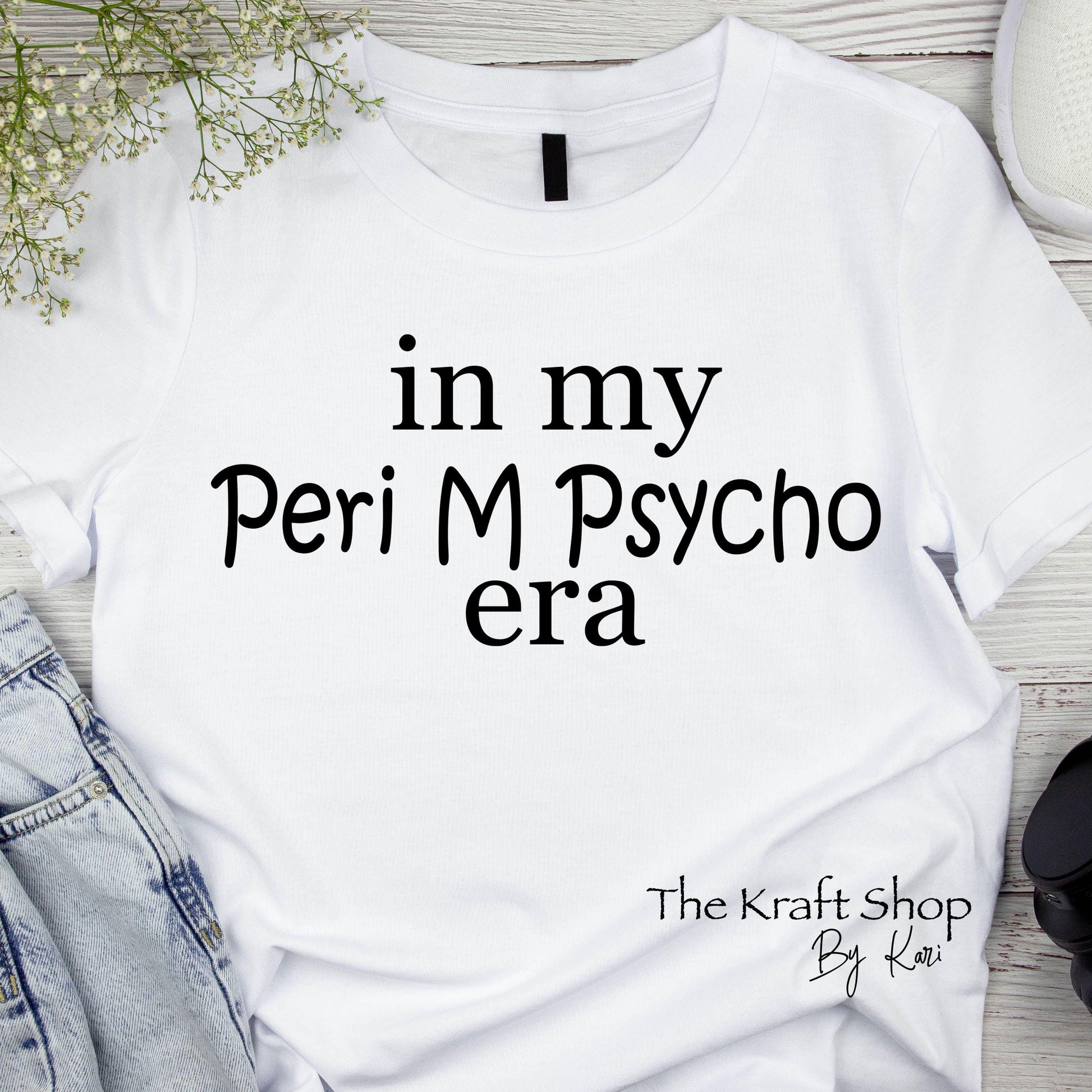 DTF ready to press transfer. In My Peri M Psycho Era sarcastic menopause shirt image DTF Print #11503