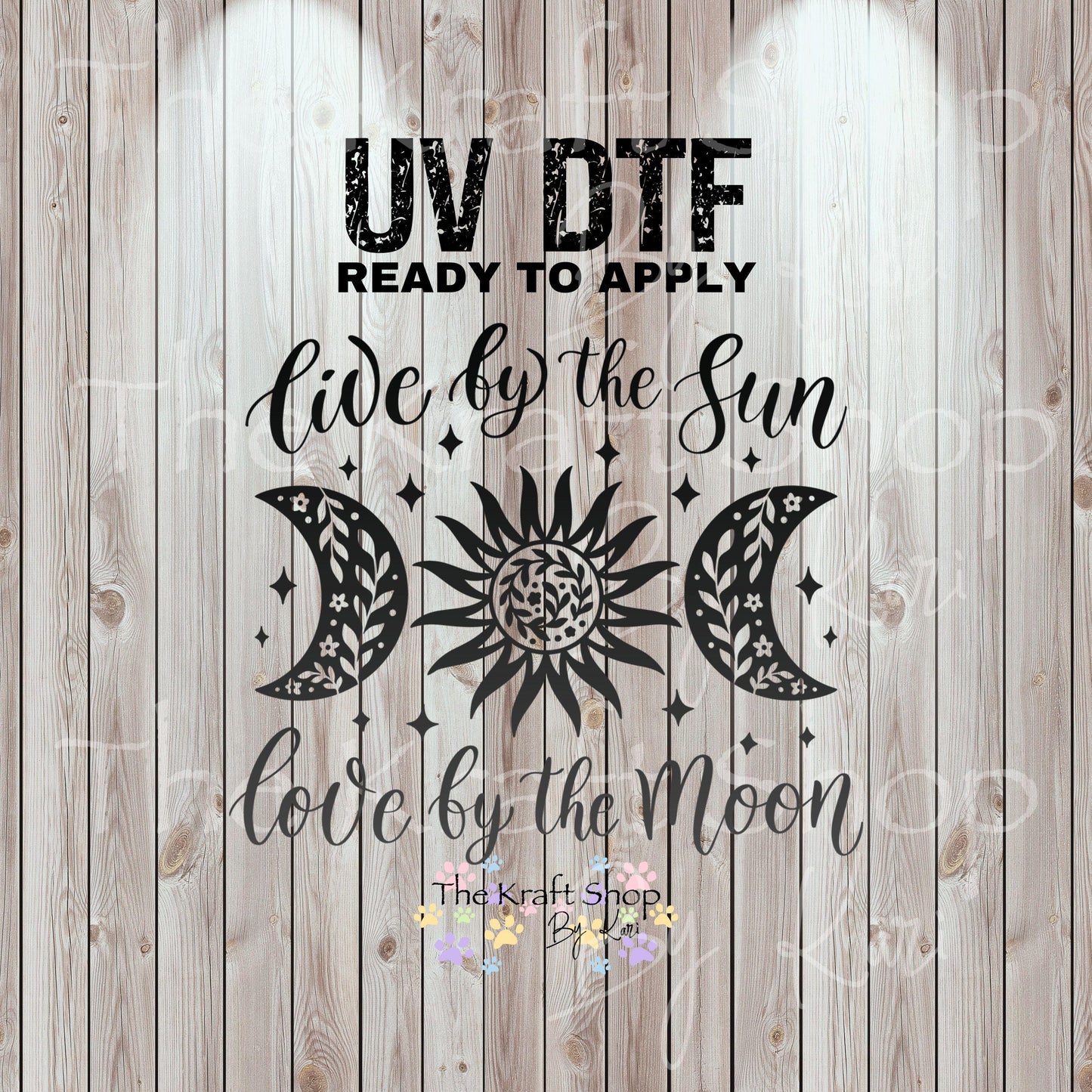 UV DTF Sticker print. Live by the Sun Love by the Moon Ombre black decal #4566