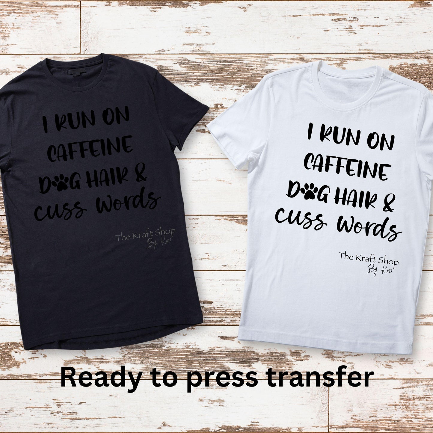 DTF ready to press transfer. I run on caffeine dog hair and cuss words #11541