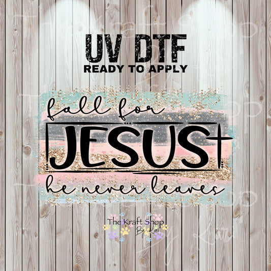 UV DTF Sticker prints. Fall for Jesus he never leaves pink and teal decal, permanent sticker. UV wrap for tumbler. #4563