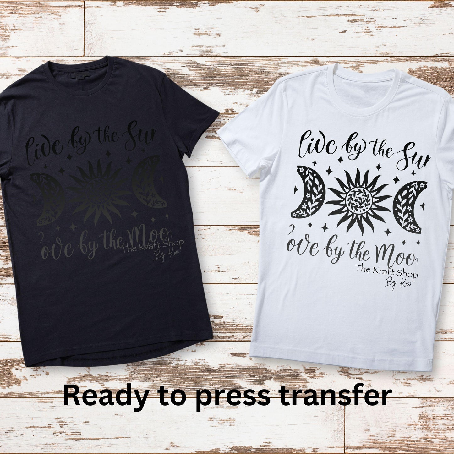 DTF ready to press transfer. Live by the Sun Love by the Moon #11527