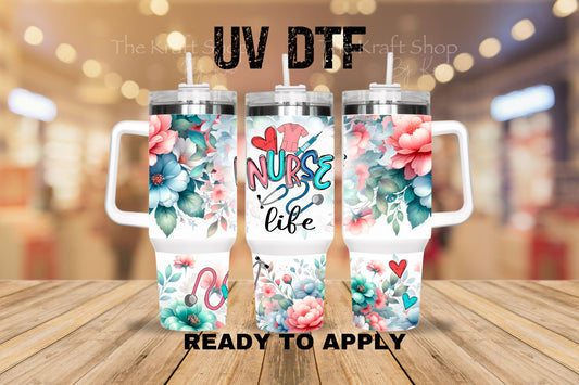 UV DTF 40 oz ready to apply Nurse Life and Flowers wrap UV wrap quencher #3178