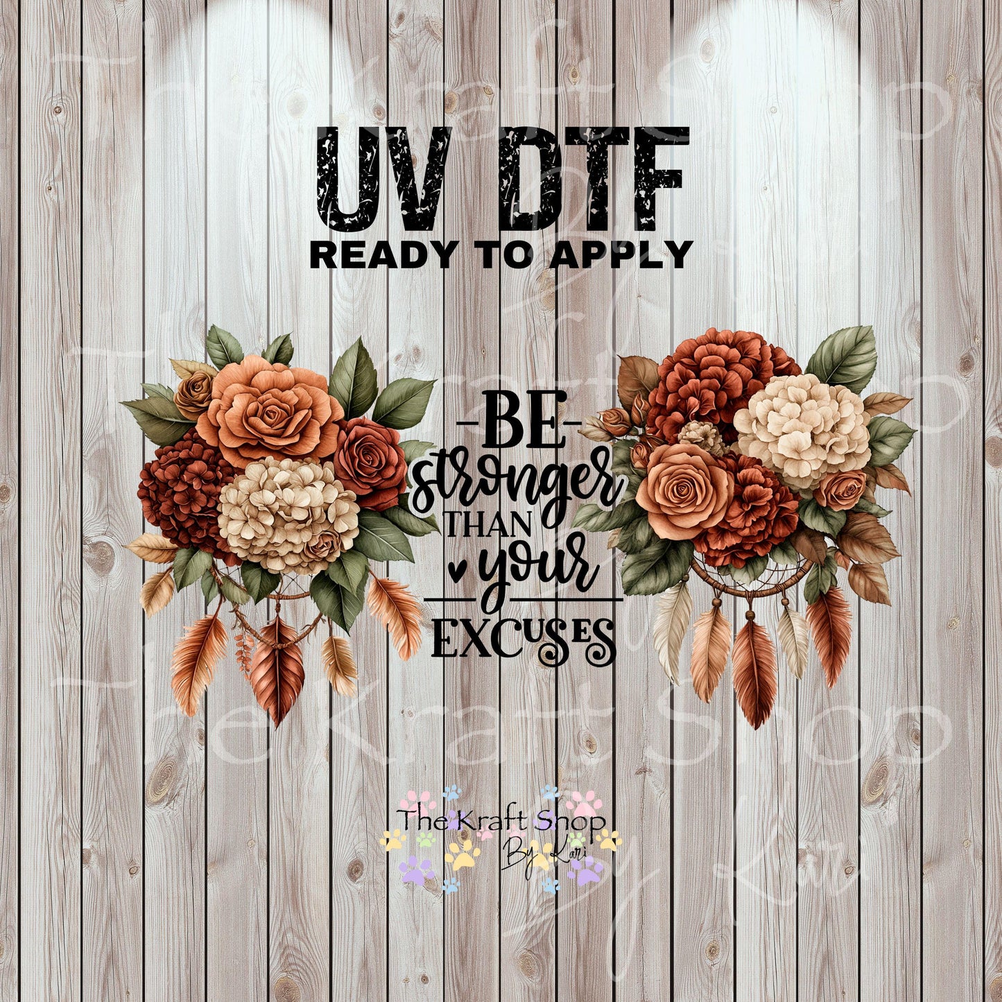 UV DTF Sticker print. Be stronger than your excuse dream catcher or element decals tumbler decal. Glass can wrap. #5439