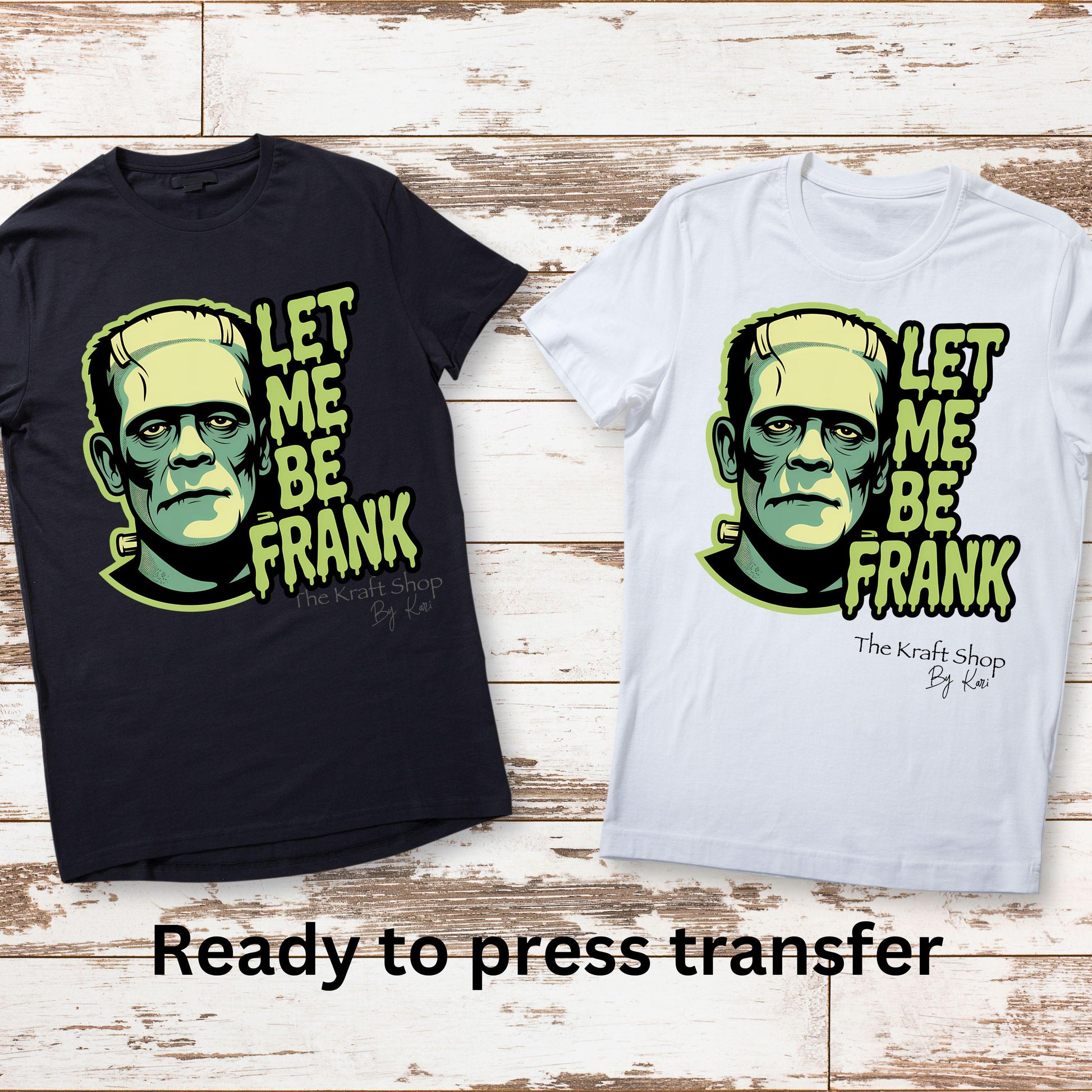 DTF ready to press transfer Let Me Be Frank Halloween shirt transfer, DTF Print#11547