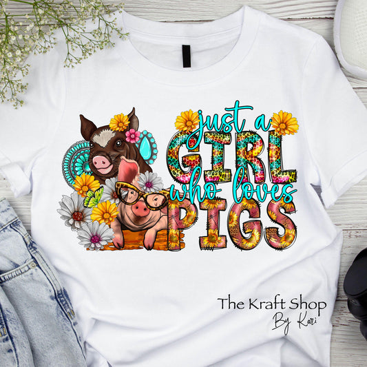 DTF ready to press transfer Just a Girl That Loves Pigs shirt transfer, DTF Print#11557