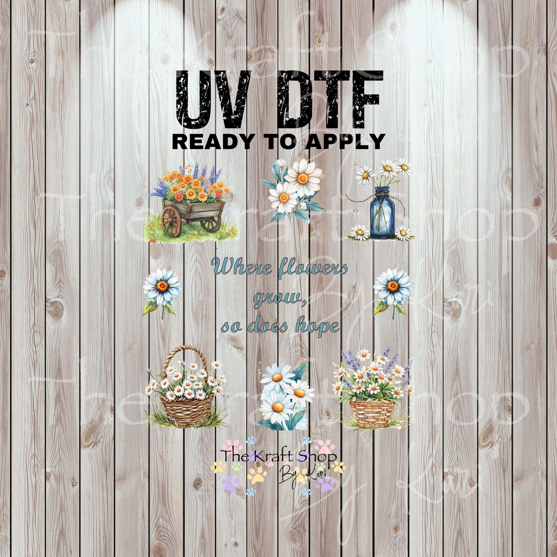 UV DTF Sticker print Where flowers grow so does hope Element sheet 8x8 decal #4572
