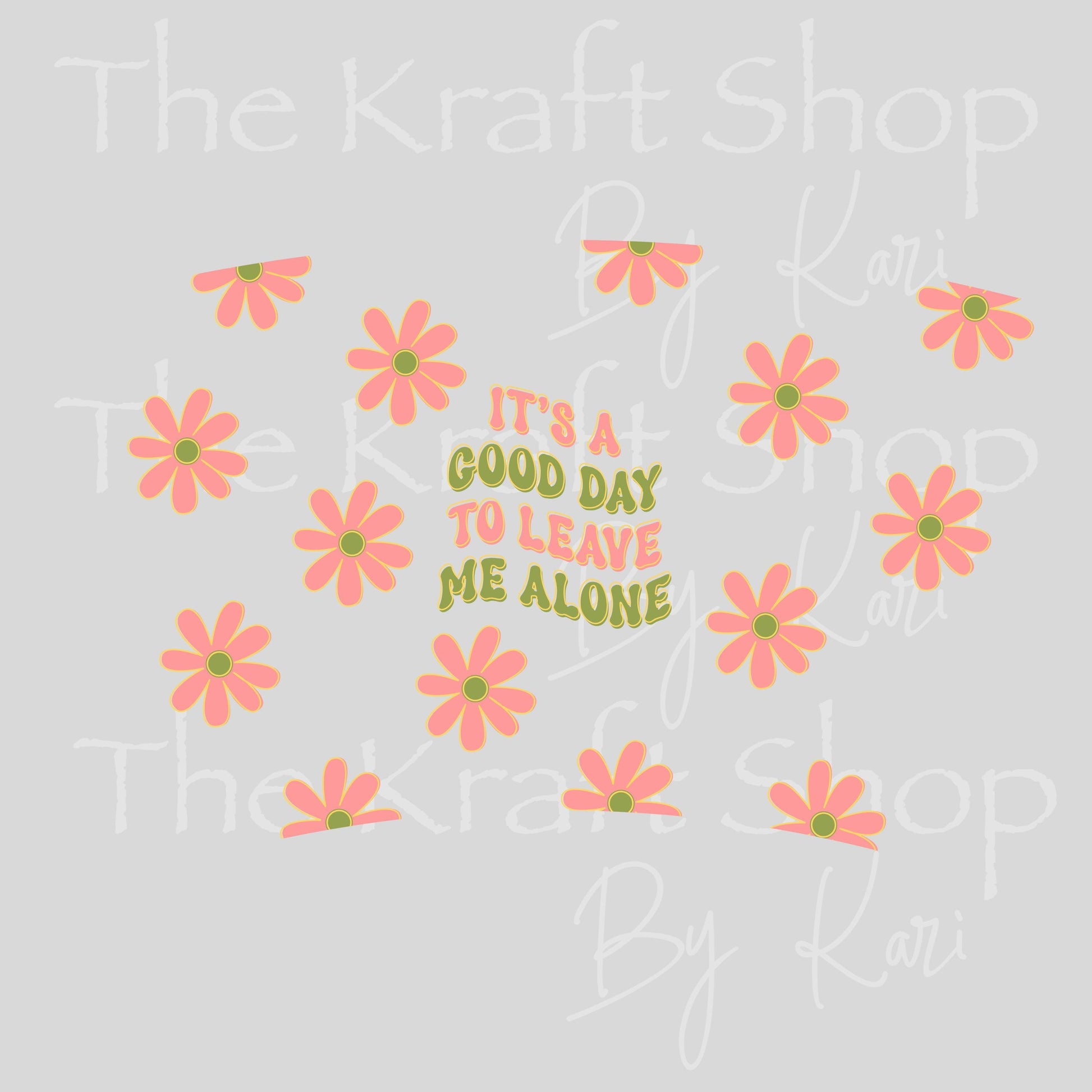 UV DTF Sticker print. It's A Good Day To Leave Me Alone 24 oz tapered wrap or element sheet of decals for acrylic tumblers #5454