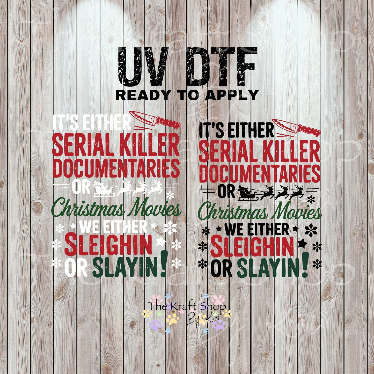 UV DTF Sticker print. It's either serial killer documentaries or Christmas movies we either slayin or sleighin, tumbler decal.#7489