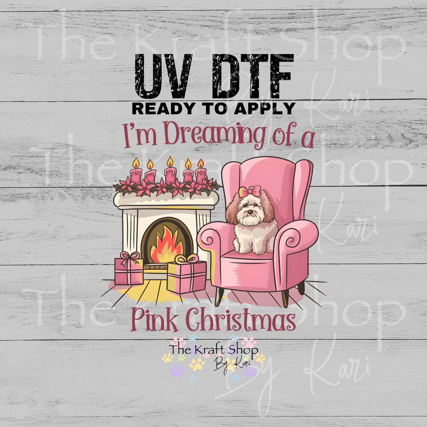 UV DTF Sticker print I'm dreaming of a pink Christmas with dog and fireplace decal #7542