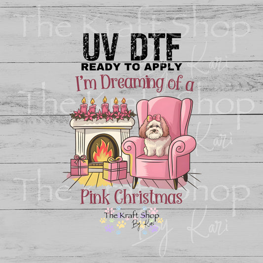 UV DTF Sticker print I'm dreaming of a pink Christmas with dog and fireplace decal #7542