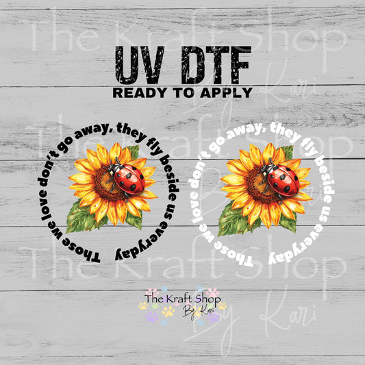 UV DTF Sticker prints. Those we love sunflower lady bug don't go away, they fly beside us everyday car decal or tumbler #4584