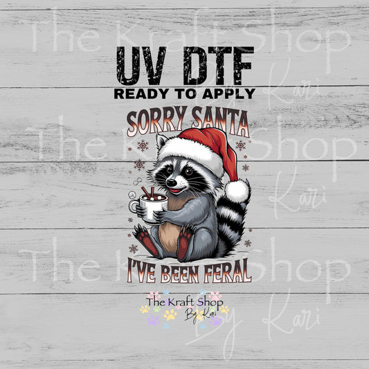 UV DTF Sticker print Sorry Santa Raccoon I've been feral decal, tumbler decal #7548