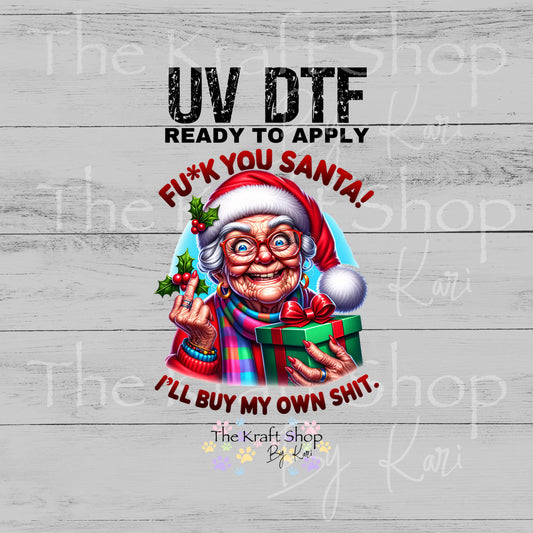 UV DTF Sticker print F*ck you Santa I'll buy my own shit old lady decal, tumbler decal #7549