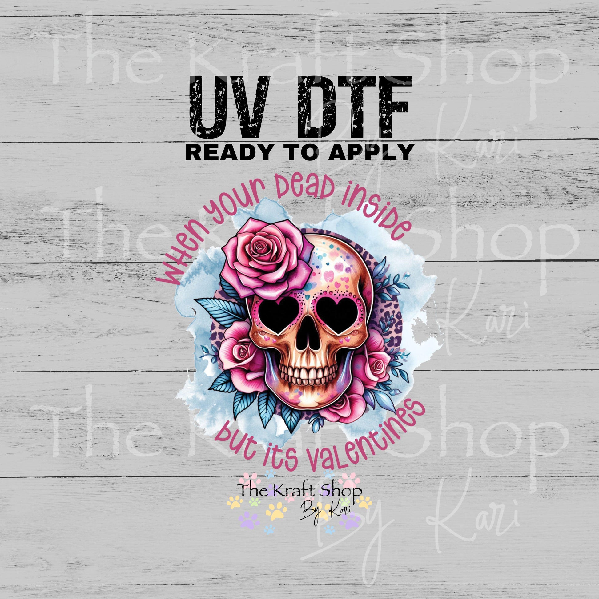 UV DTF Sticker print When your dead inside but it's Valentine's Day skull decal #7583