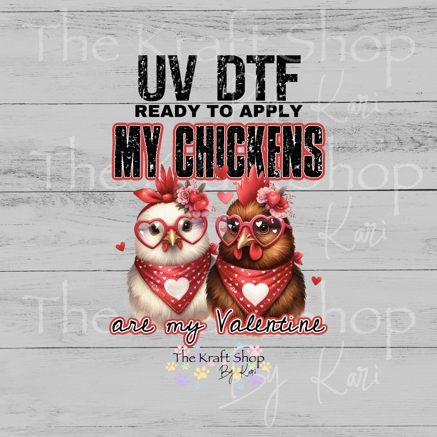 UV DTF Sticker print My chickens are my Valentine Valentine's Day decal #7588