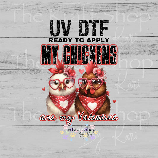 UV DTF Sticker print My chickens are my Valentine Valentine's Day decal #7588