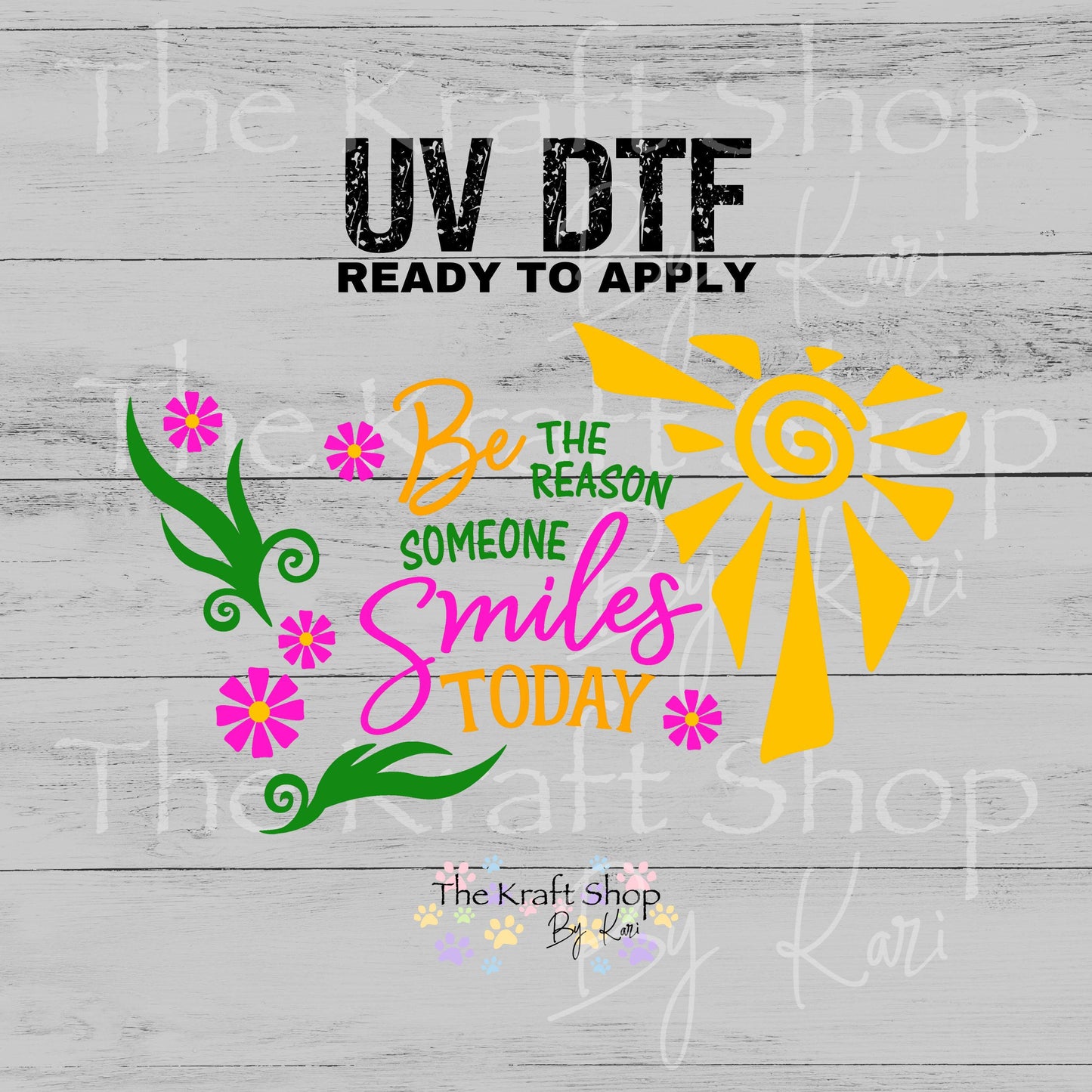UV DTF Sticker print. Be the reason someone smiles today 24 oz tapered wrap or element sheet of decals for acrylic tumblers #5491