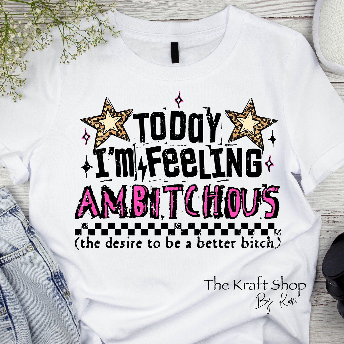 DTF ready to press transfer. Ambitchous Today I am feeling ambitchous . Direct to film heat press transfer. DTF Print, Heat Transfer#11604