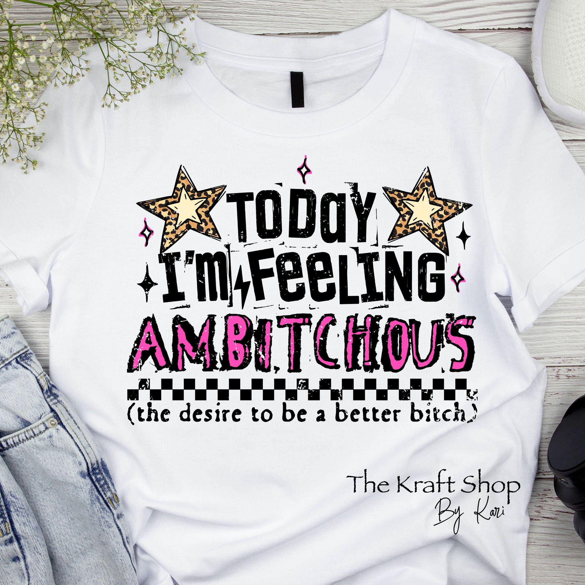 DTF ready to press transfer. Ambitchous Today I am feeling ambitchous . Direct to film heat press transfer. DTF Print, Heat Transfer#11604