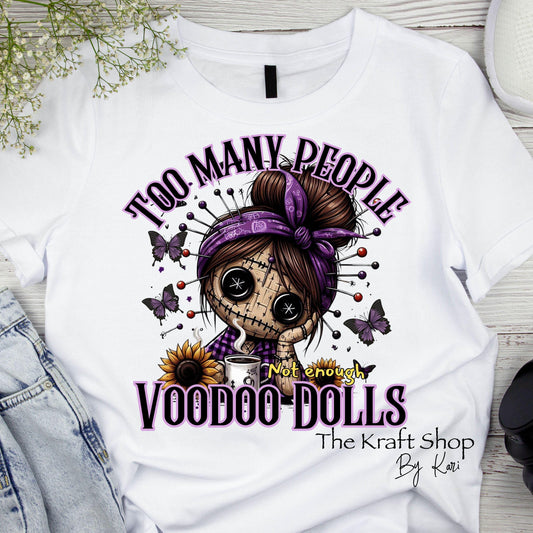 DTF ready to press transfer. Too Many People Not Enough Voodoo Dolls shirt transfer image . Direct to film heat press transfer #11599