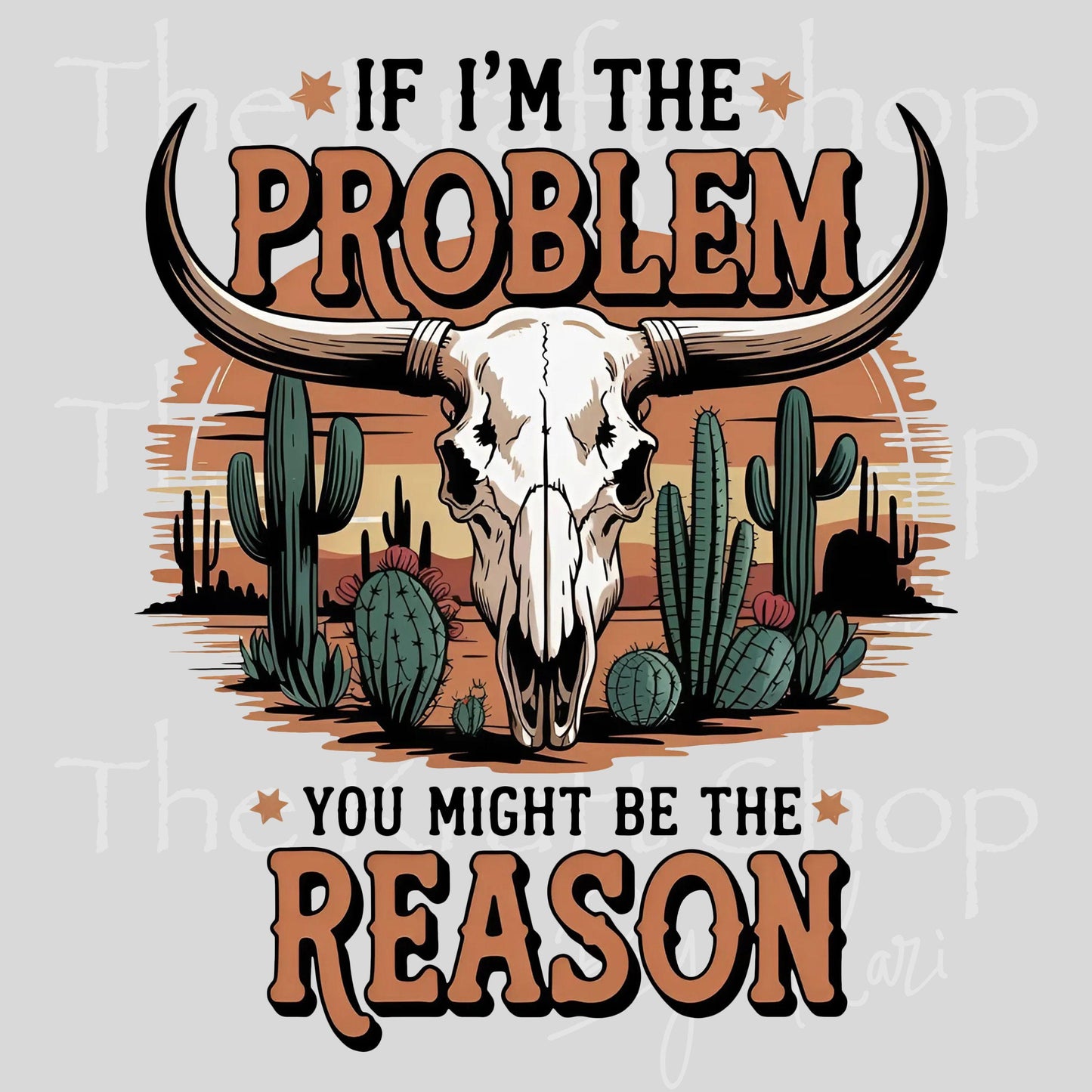 UV DTF Sticker print Bull If I'm The Problem decal, tumbler decal, permanent sticker. #4597