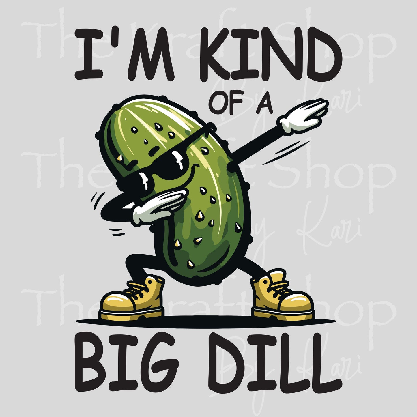UV DTF Sticker print I'm kind of a big dill pickle dancing decal, tumbler decal, permanent sticker. #4602