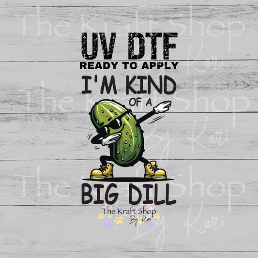 UV DTF Sticker print I'm kind of a big dill pickle dancing decal, tumbler decal, permanent sticker. #4602