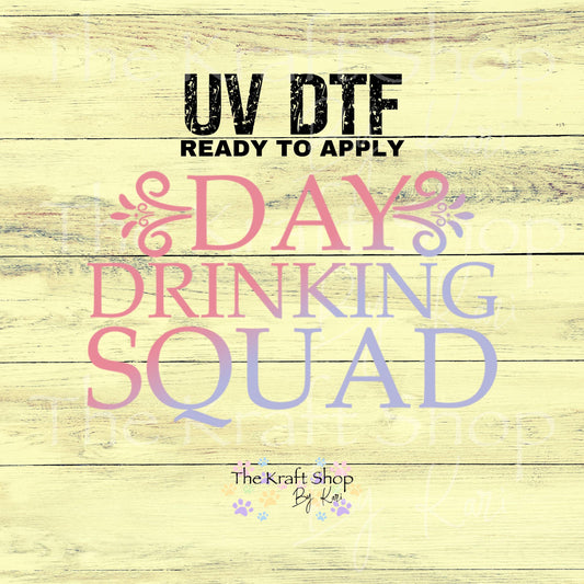 UV DTF Sticker prints. Day Drinking Squad decal, permanent sticker. #4615