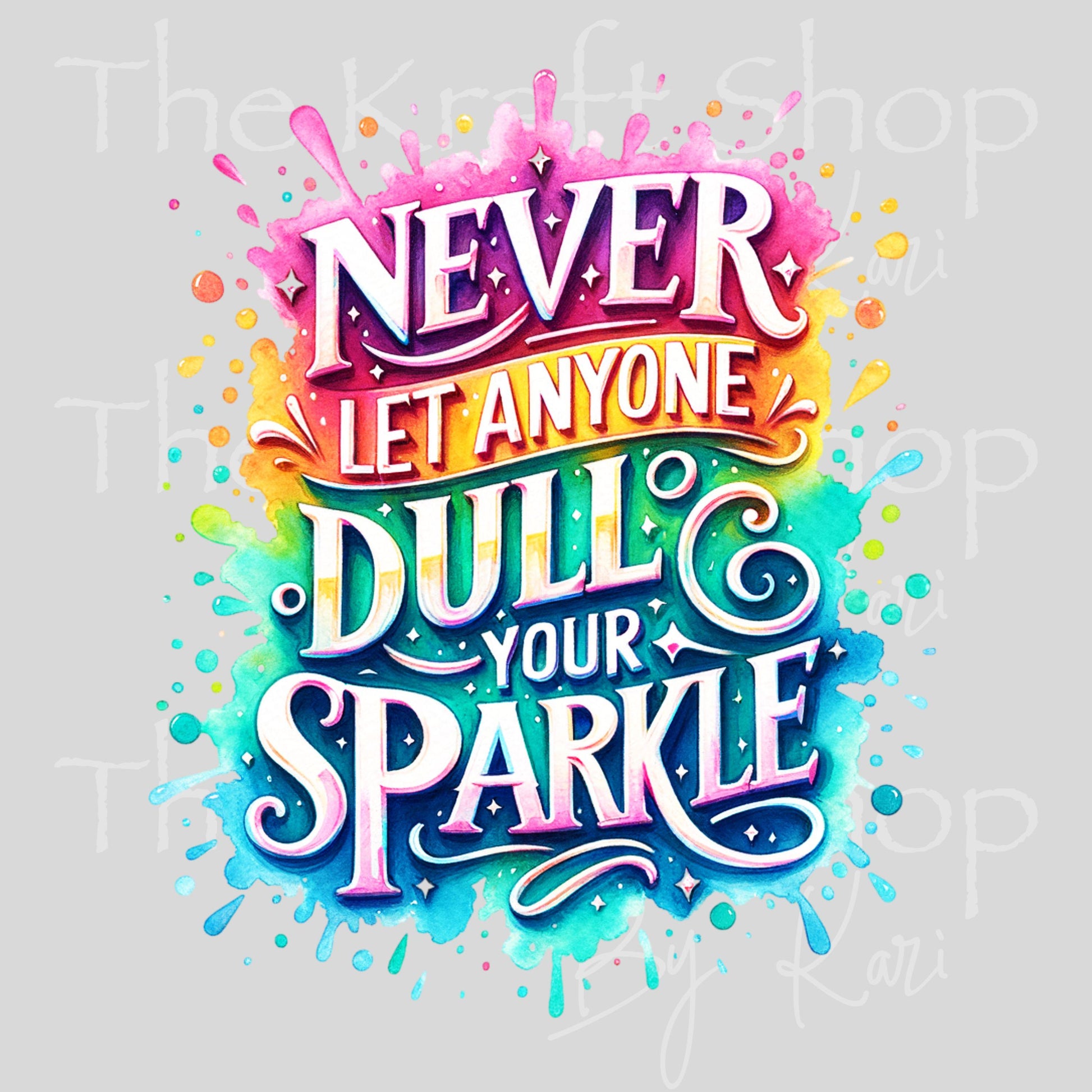 UV DTF Sticker print Never Let Anyone Dull Your Sparkle decal, tumbler decal, permanent sticker. #4598