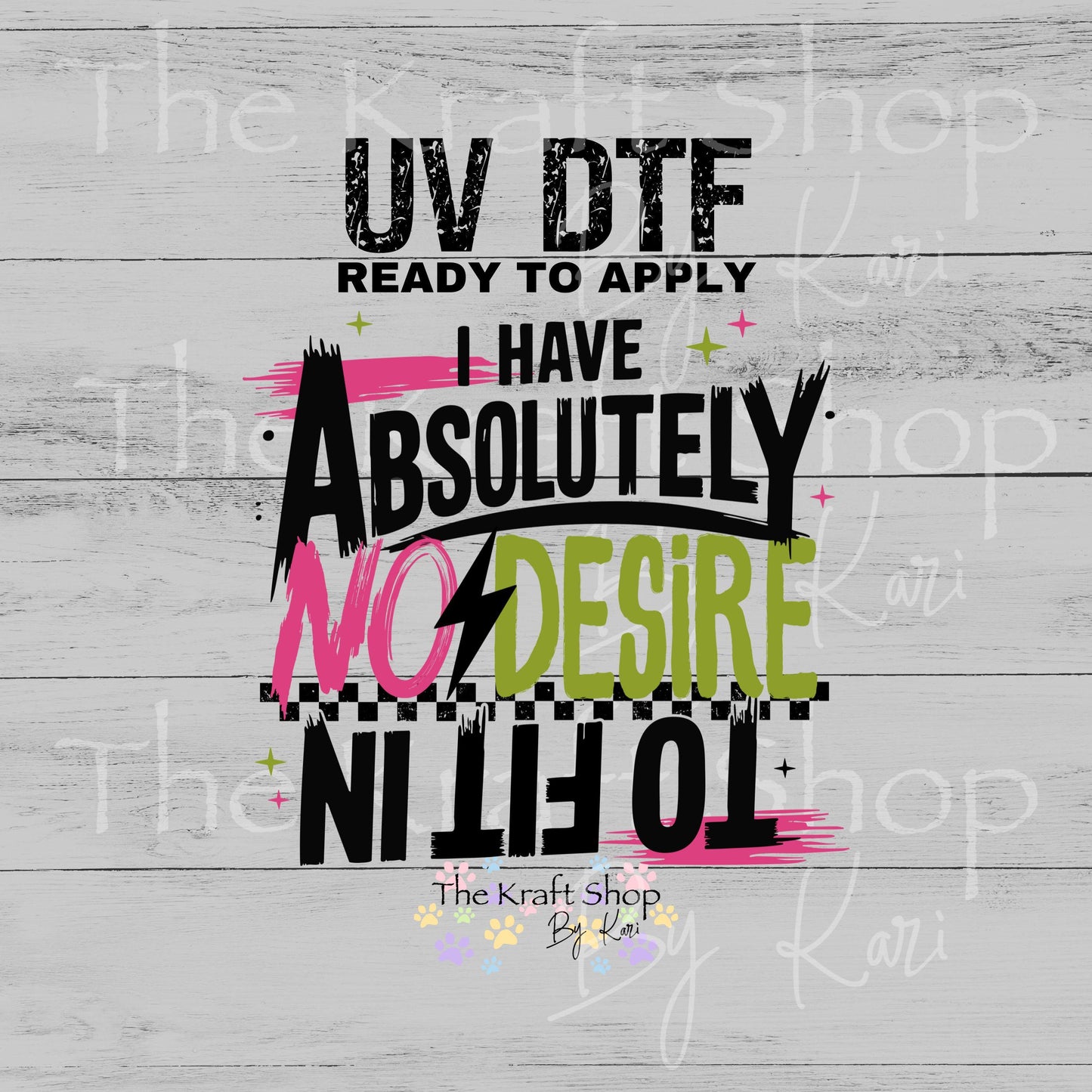 UV DTF Sticker print I Have Absolutely No Desire To Fit In decal, tumbler decal, permanent sticker. #4601