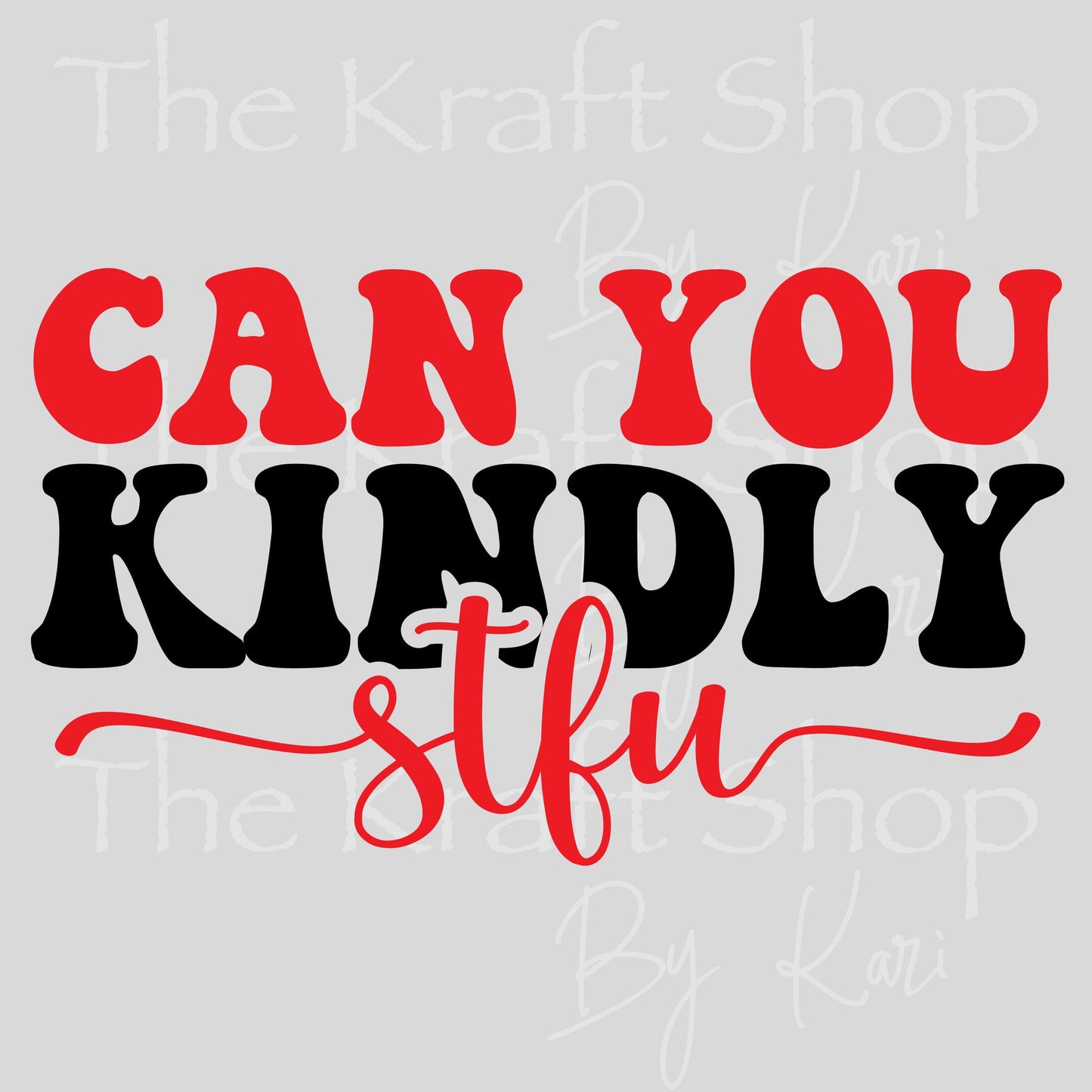 UV DTF Sticker prints. Can you kindly STFU decal, permanent sticker. #4616