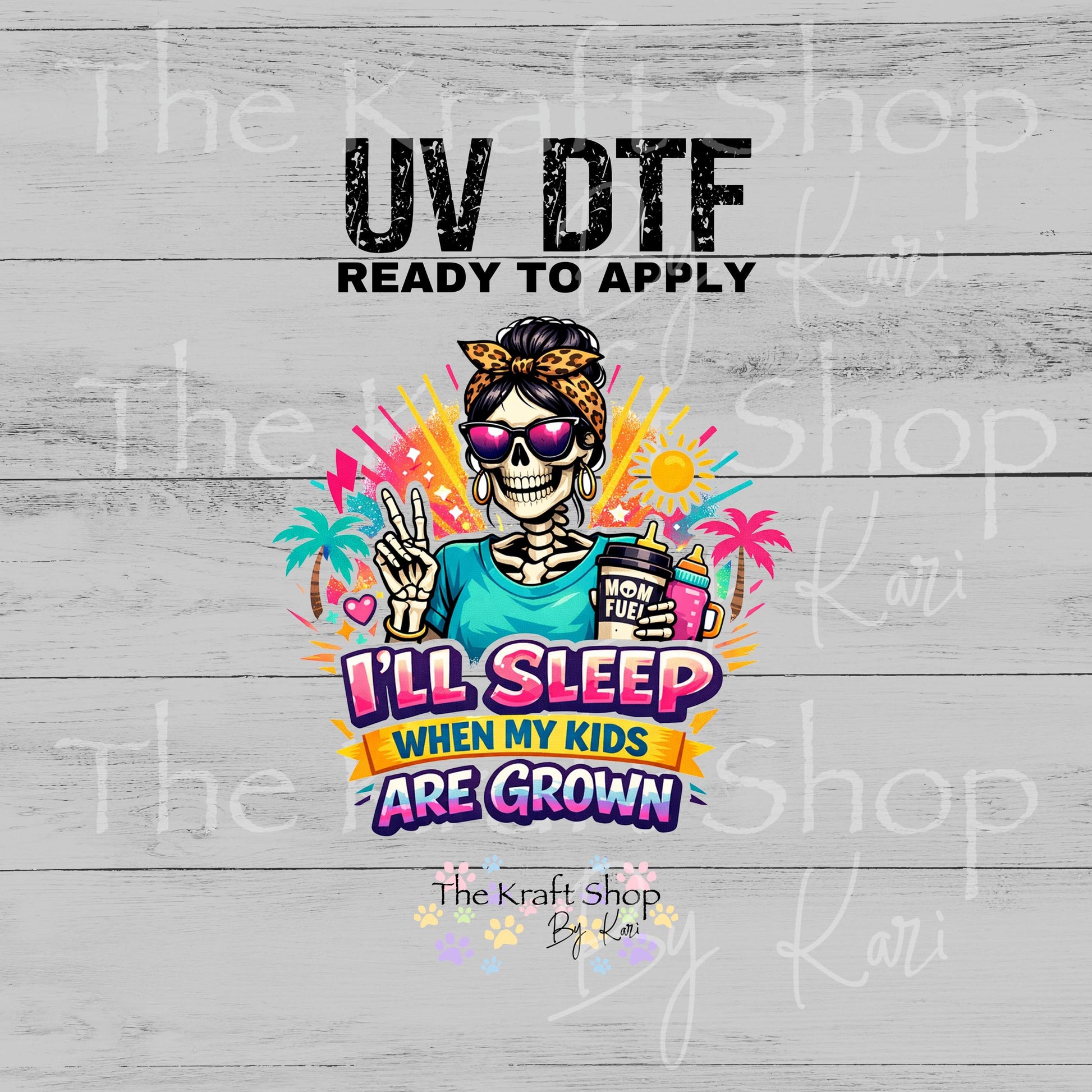 UV DTF Sticker print I'll sleep when my kids are grown decal