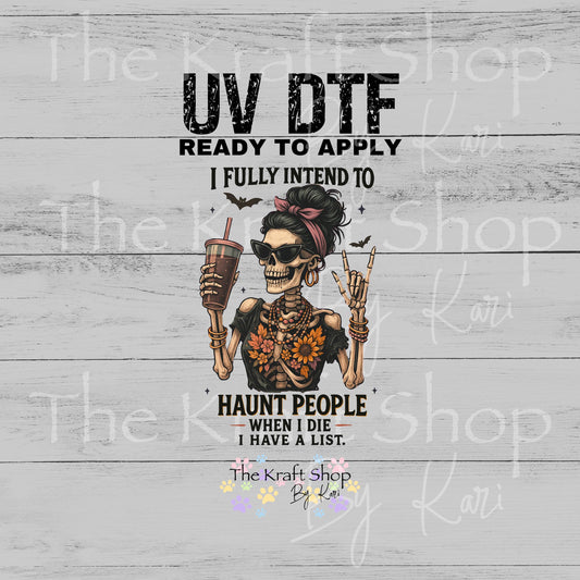 UV DTF Sticker prints. I Fully Intend To Haunt People When I Die I Have A List decal, permanent sticker. #4610