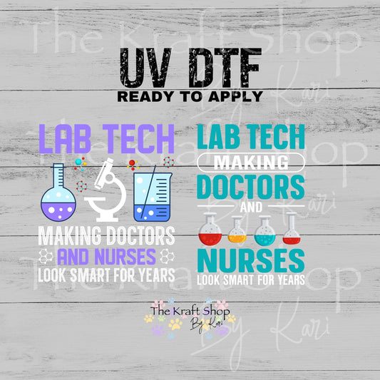 UV DTF Lab Tech Making Doctors and Nurses Look Smart For Years Phlebotomist humor decal, tumbler decal, permanent sticker. #4626