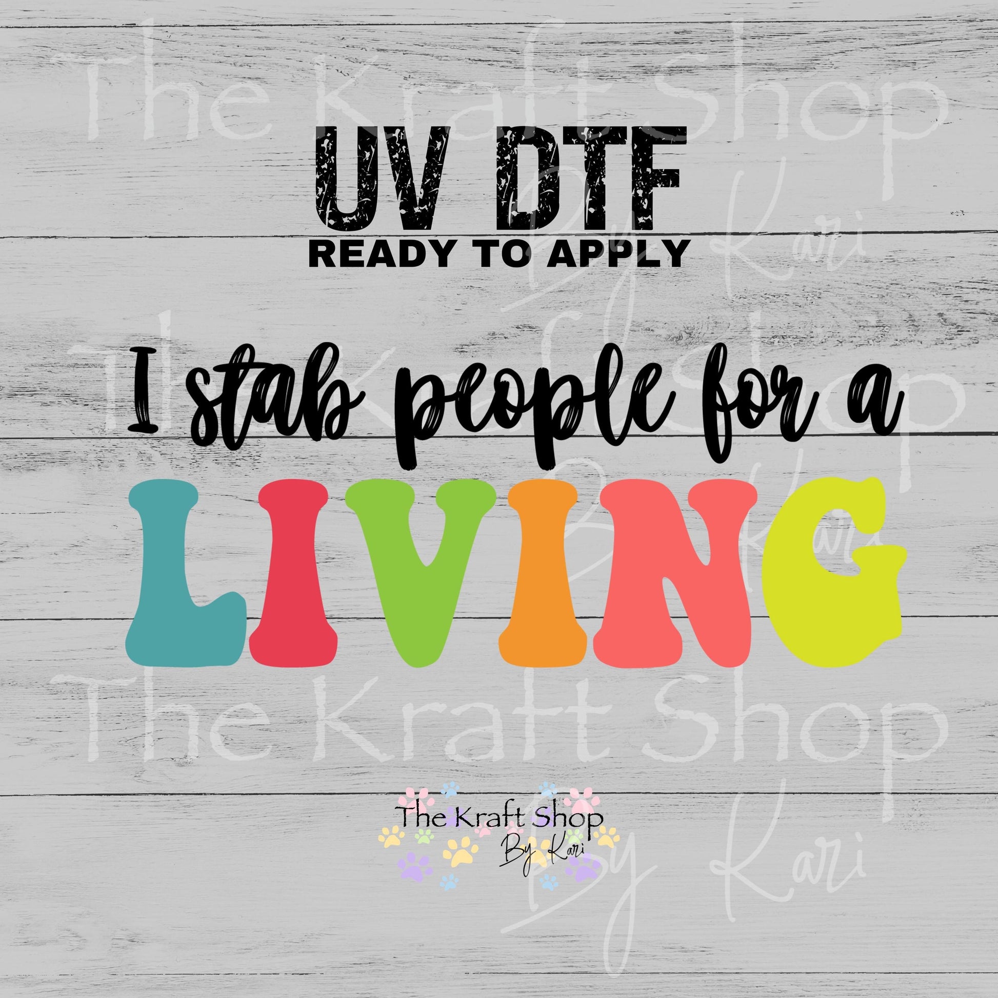 UV DTF I Stab people For A Living phlebotomist humor decal, tumbler decal, permanent sticker. #4623