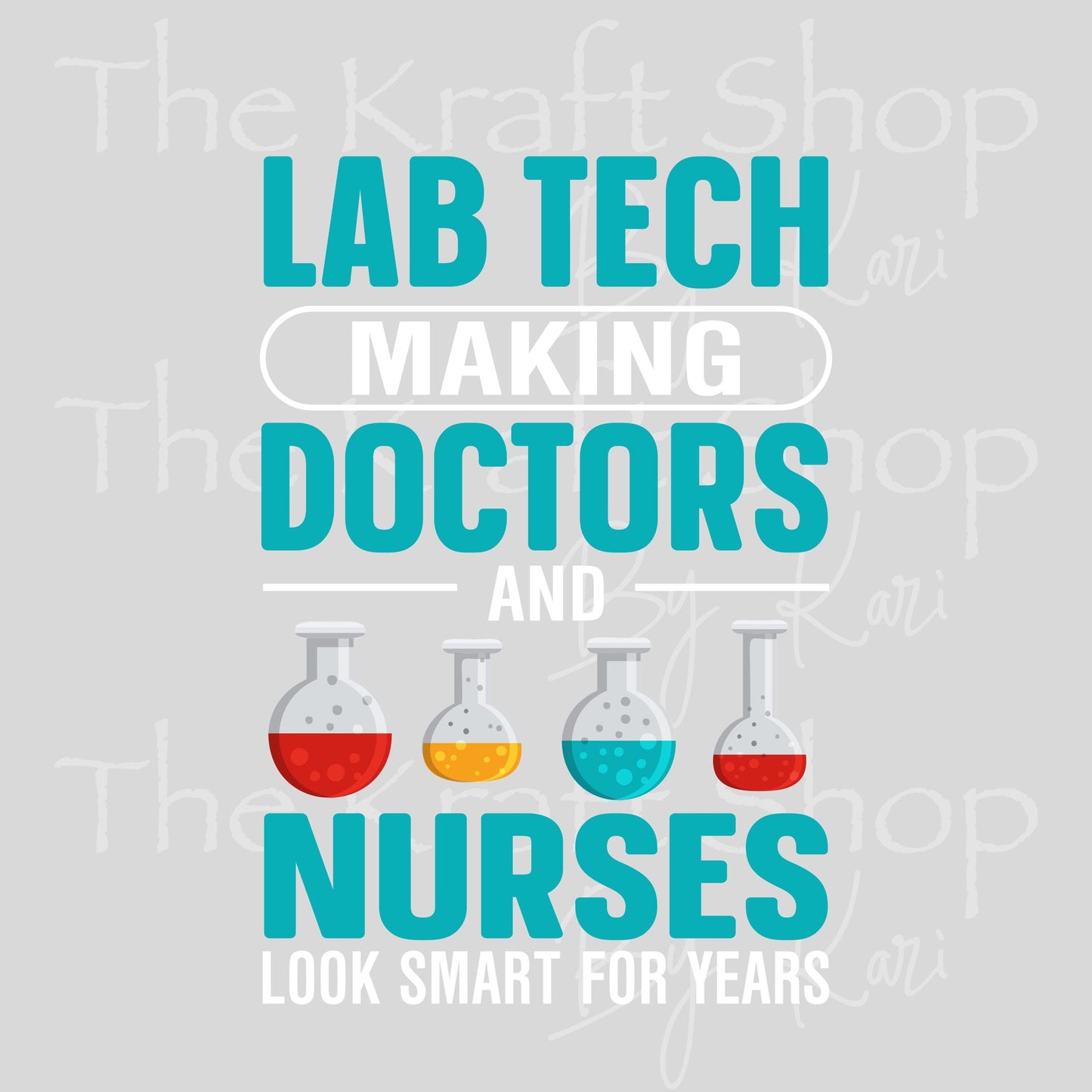UV DTF Lab Tech Making Doctors and Nurses Look Smart For Years Phlebotomist humor decal, tumbler decal, permanent sticker. #4626