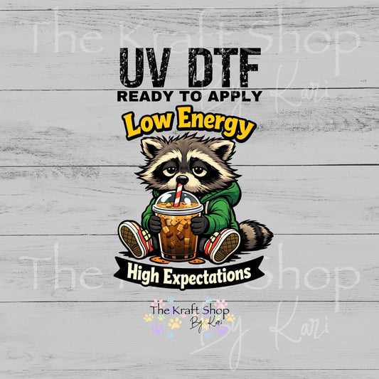 UV DTF Low Energy High Expectations decal, tumbler decal, permanent sticker. #10441
