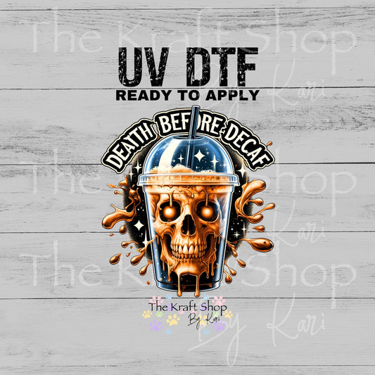 UV DTF Death before decaf iced coffee skull decal #4638
