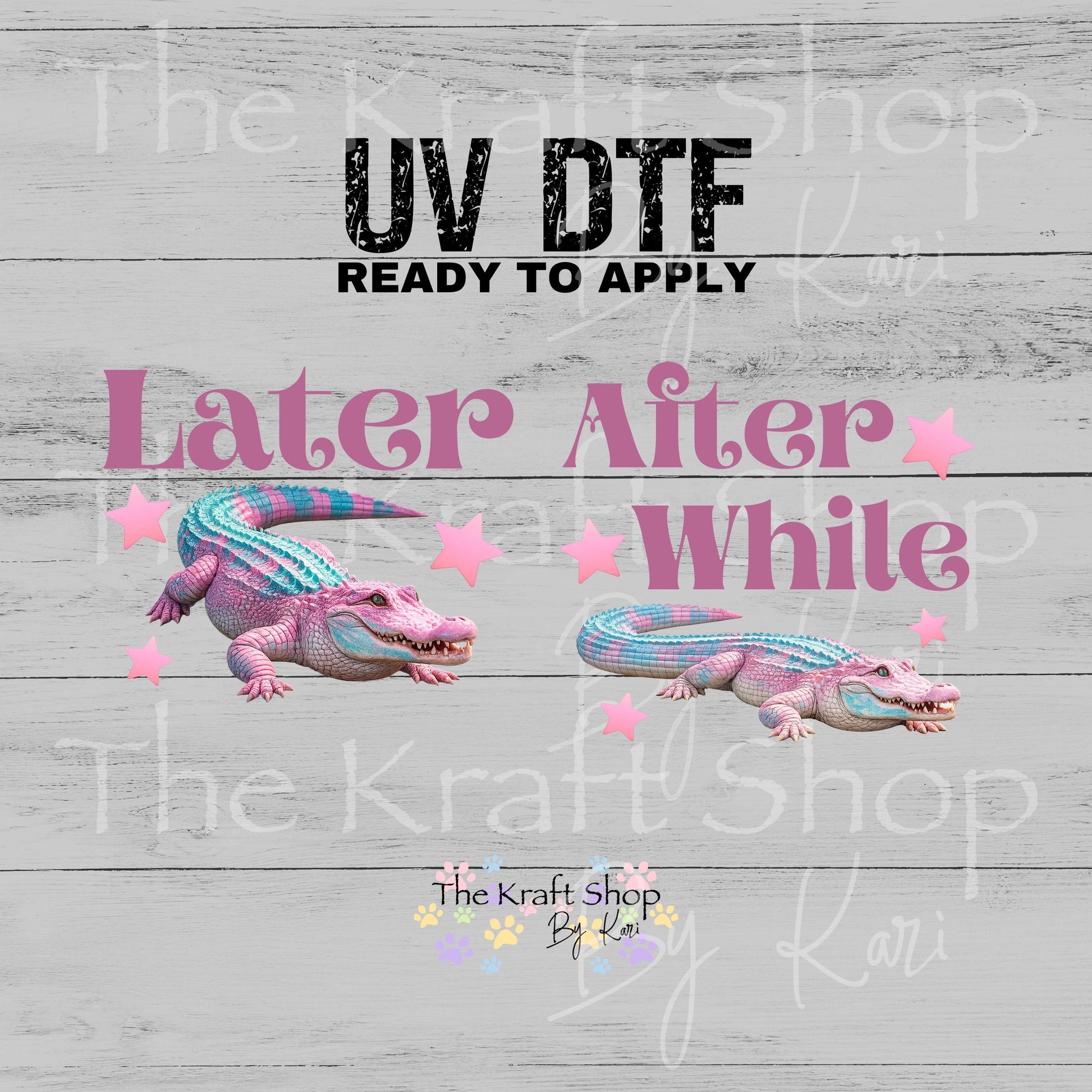 UV DTF Later Gator After While Crocodile sarcastic funny decal #4655