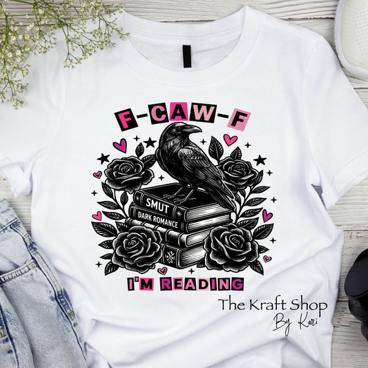 DTF ready to press transfer. F-caw-f I'm reading crow book lover sarcastic humor red wave letters shirt #11624