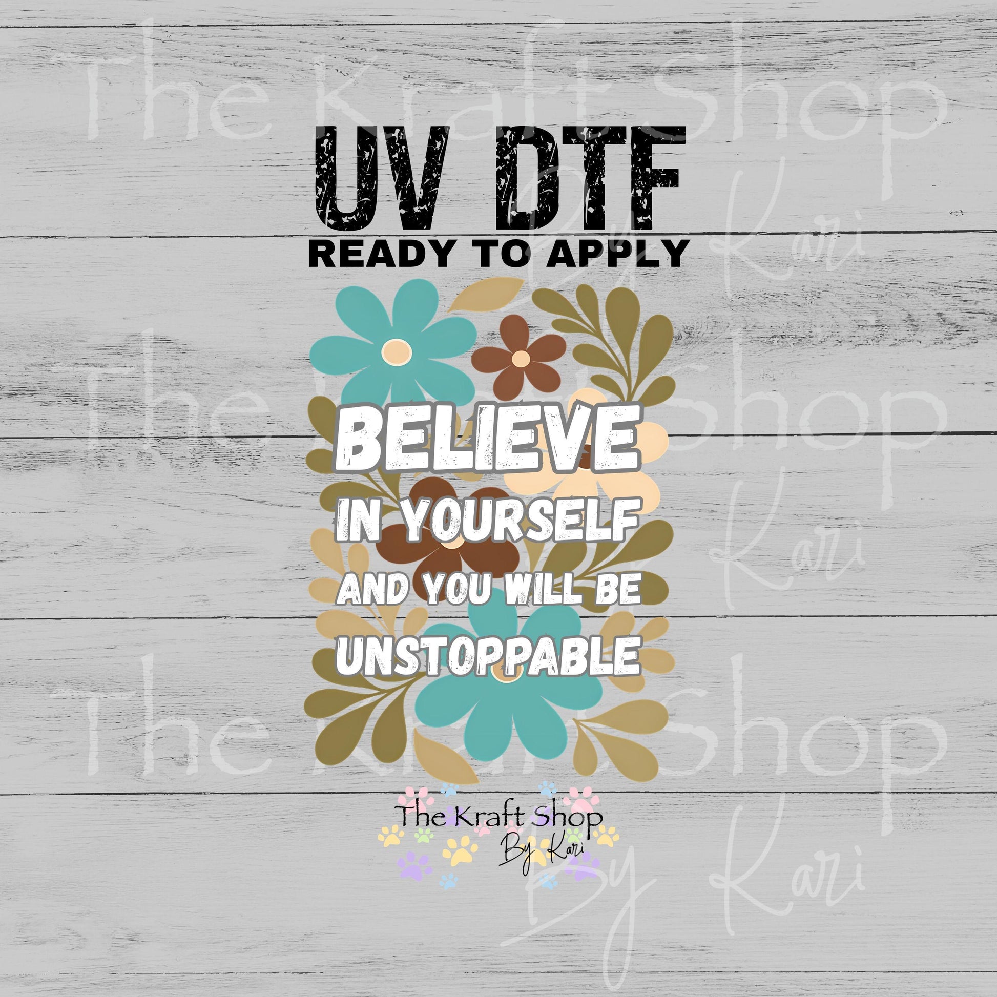 UV DTF Believe in yourself and you will be unstoppable motivational inspirational decal, tumbler decal, permanent sticker. #4663