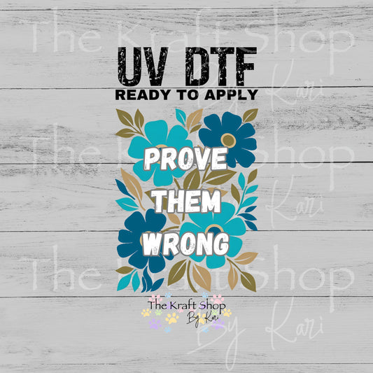 UV DTF Prove them wrong motivational inspirational decal, tumbler decal, permanent sticker. #4666