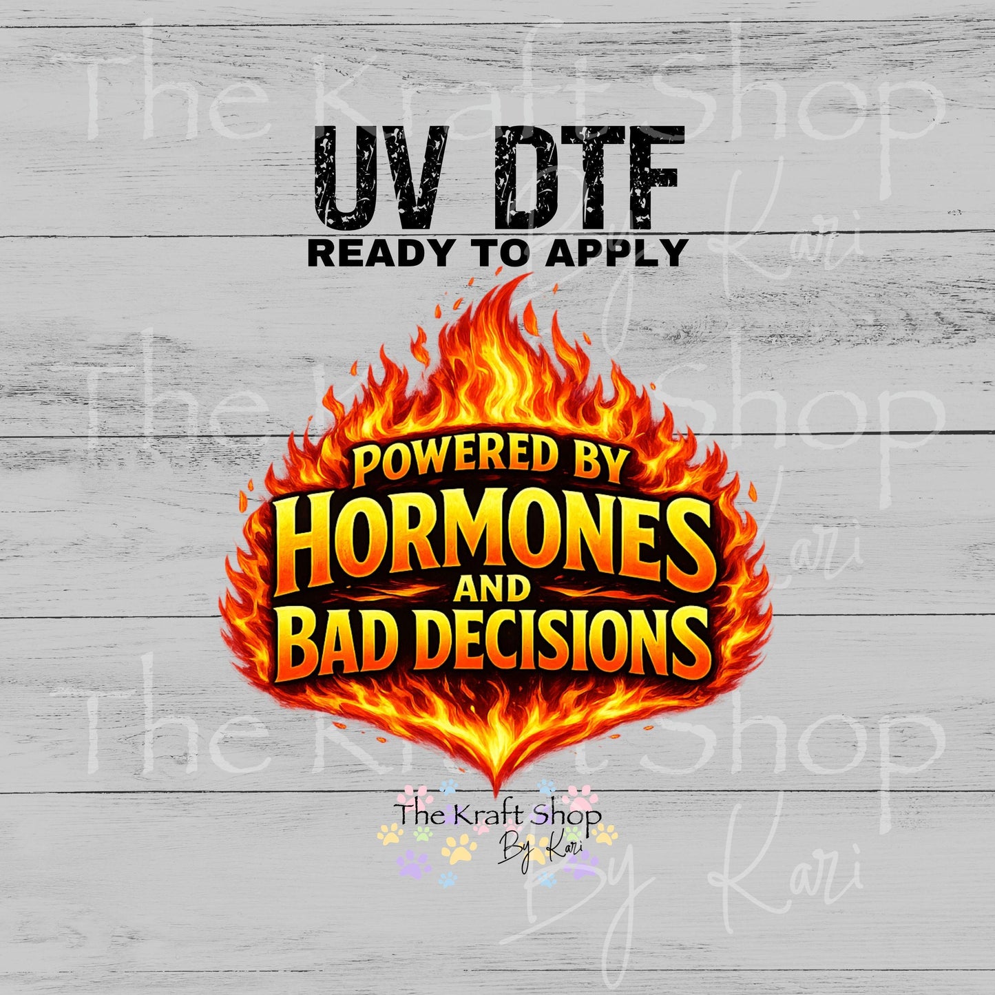 UV DTF Powered by hormones and bad decisions menopause humor decal, tumbler decal, permanent sticker. #4667