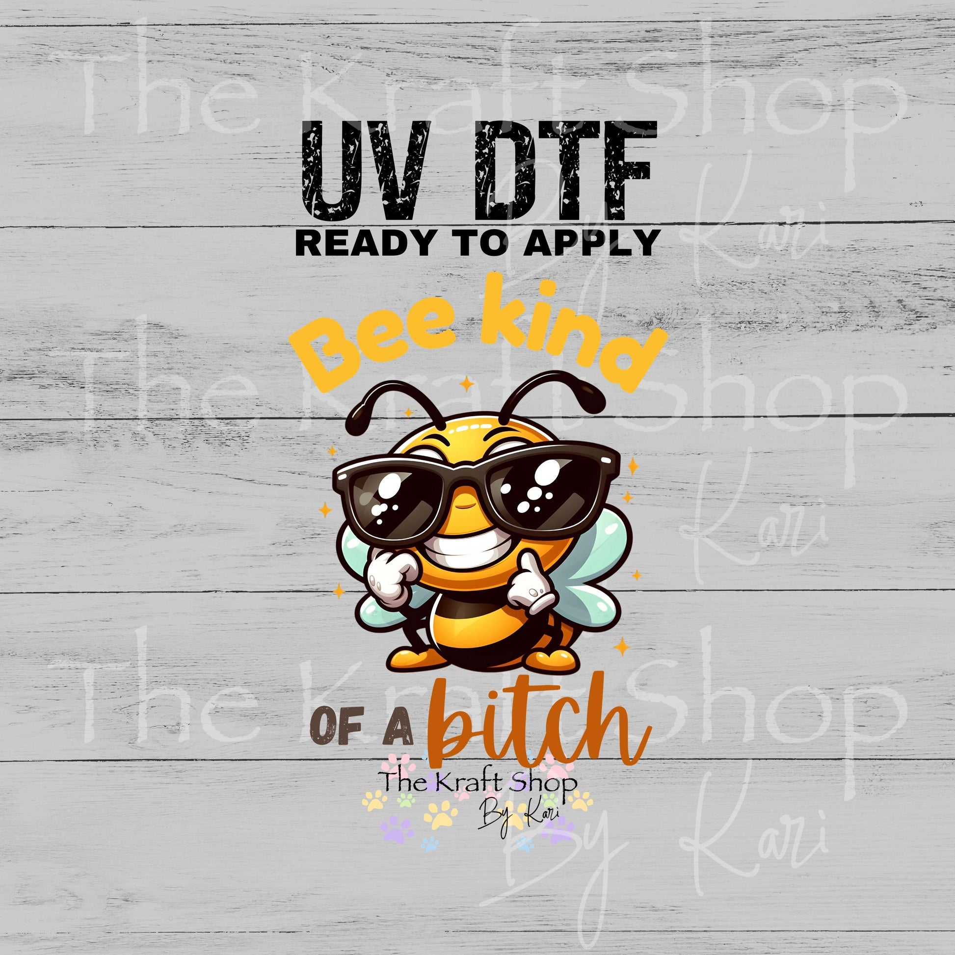 UV DTF Bee kind of a bitch bee sarcastic humor decal, tumbler decal, permanent sticker. #4669