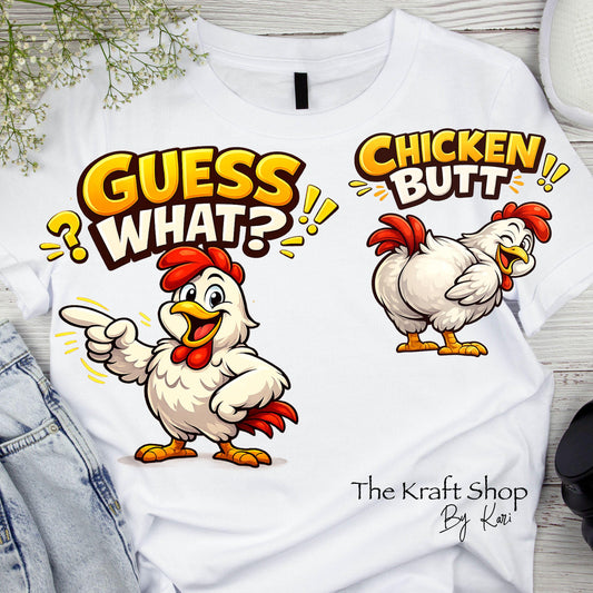DTF ready to press transfer Guess what chicken butt sarcastic sayings shirt #11627