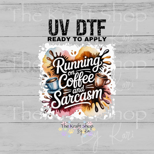 UV DTF Running on Coffee and Sarcasm funny sarcastic decal #4678