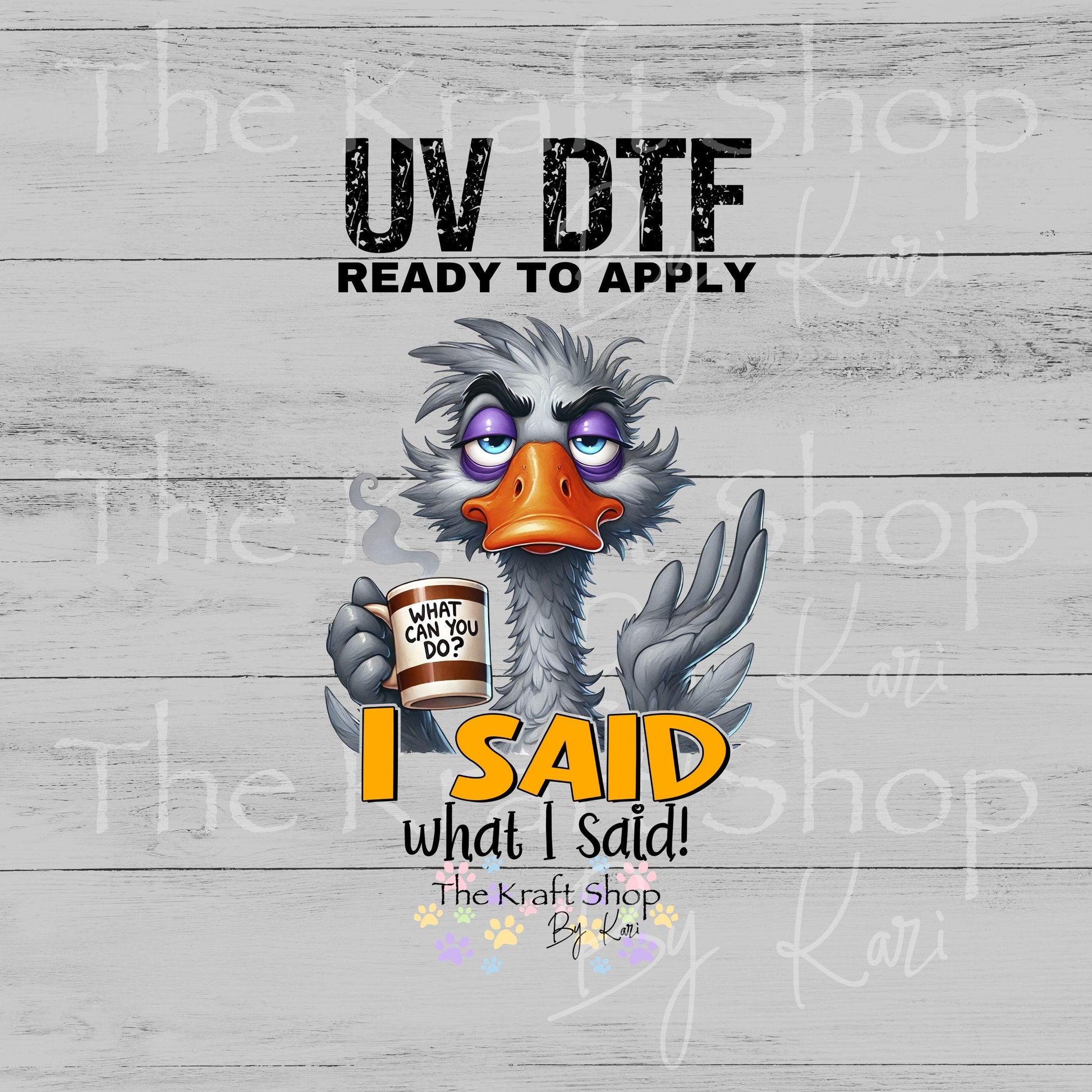 UV DTF I said what I said sarcastic funny decal #4647