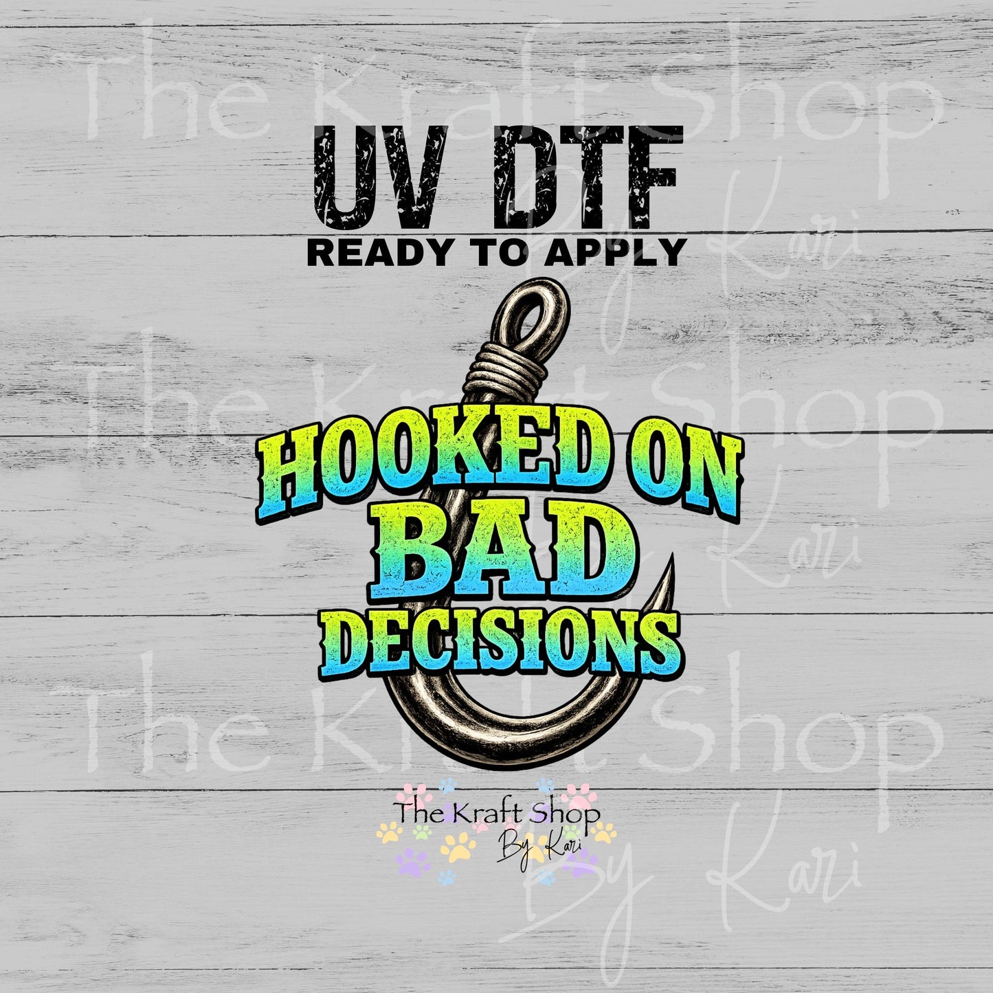 UV DTF Hooked on bad decisions sarcastic humor decal, tumbler decal, permanent sticker. #4684