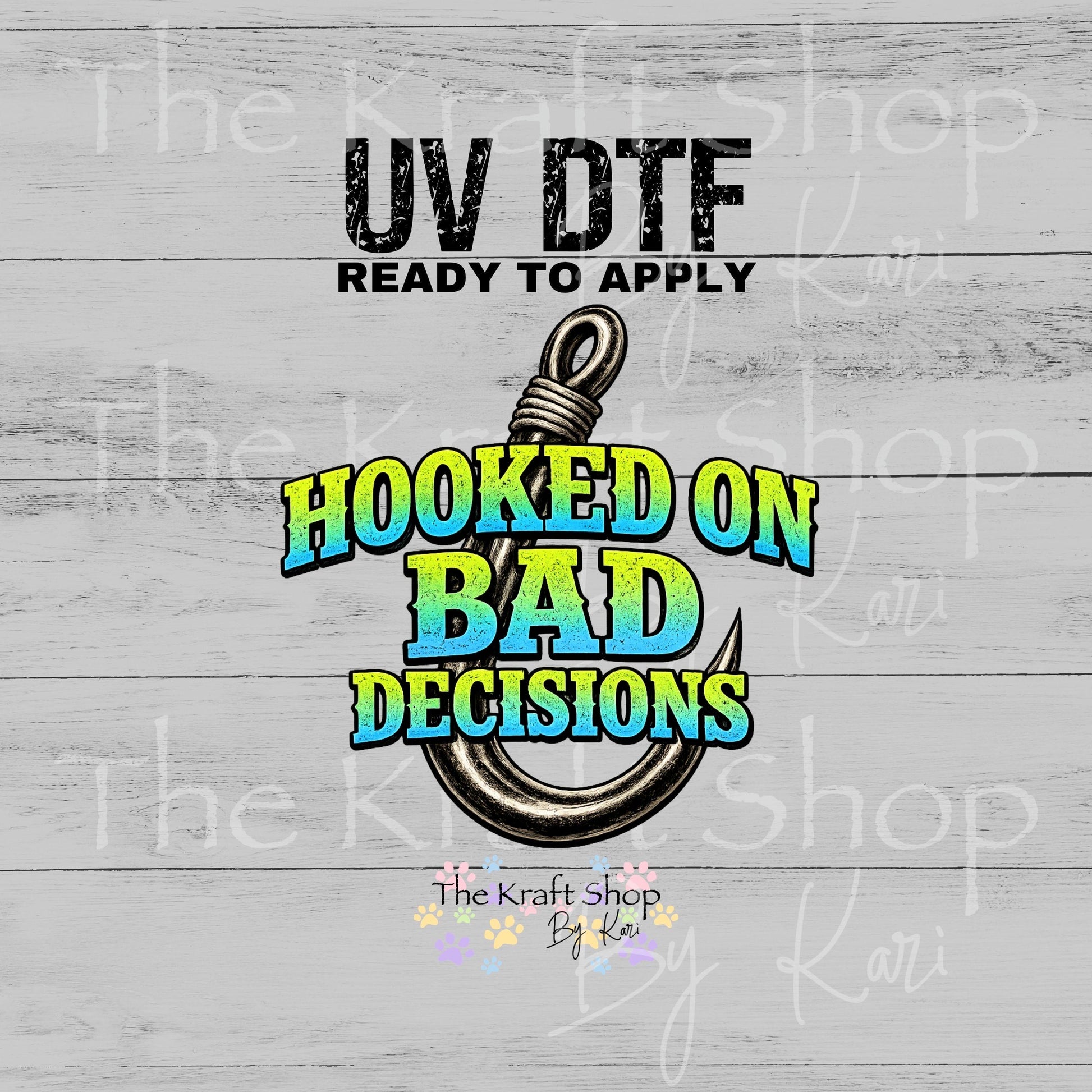 UV DTF Hooked on bad decisions sarcastic humor decal, tumbler decal, permanent sticker. #4684