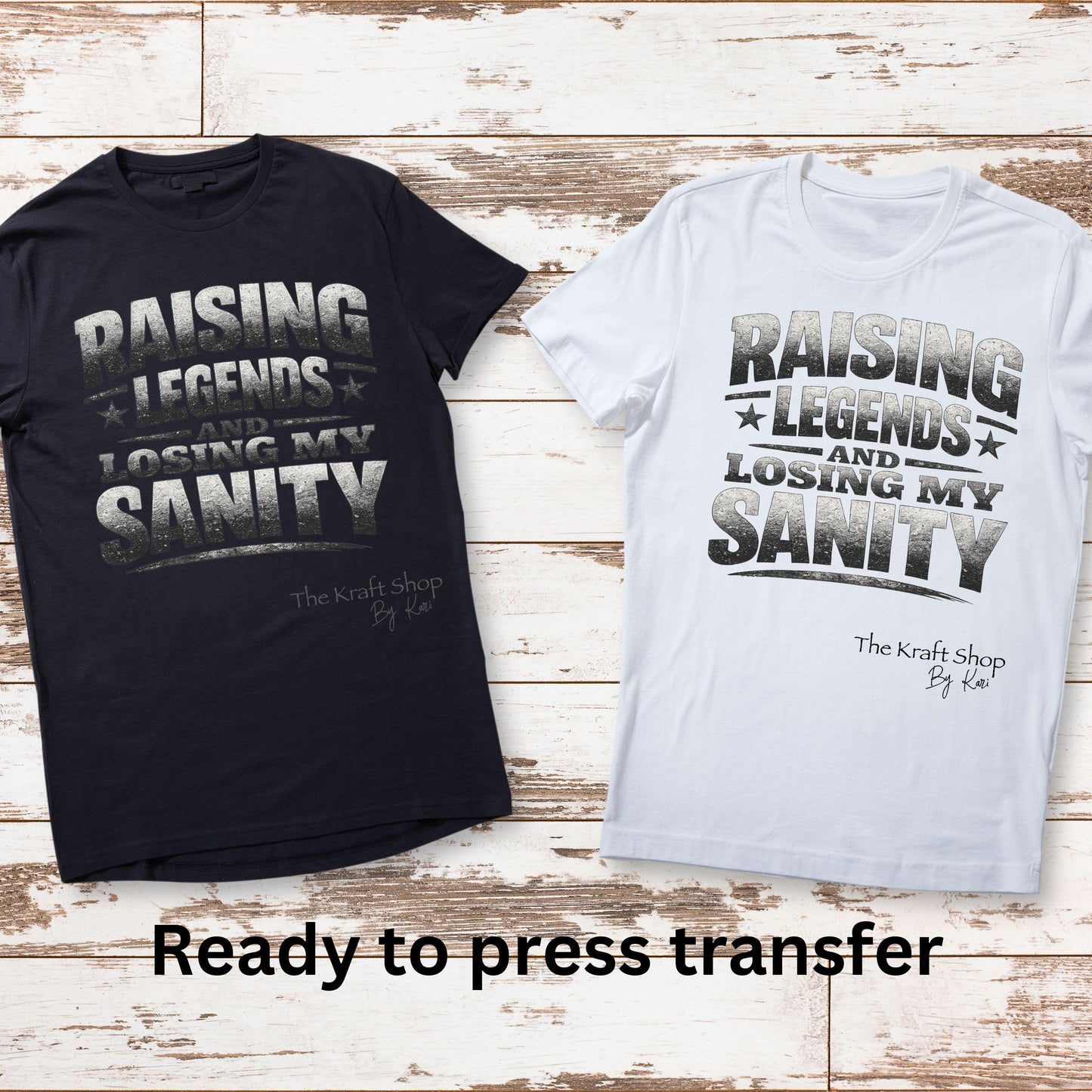 DTF ready to press transfer Raising legends and losing my sanity shirt transfer, DTF Print #